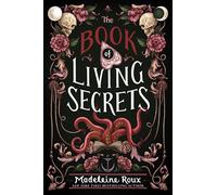 The Book of Living Secrets: A Dark YA Horror of Metafiction and Survival