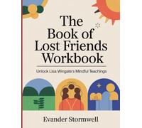 The Book of Lost Friends Workbook: Unlock Lisa Wingate's Mindful Teachings