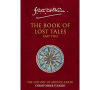 The Book of Lost Tales 2 (The History of Middle-earth) (Pt. 2): Pt. 2: J.R.R. Tolkien & Christopher Tolkien: Book 2