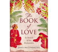 The Book of Love: In Search of the Kamasutra Kama Sutra