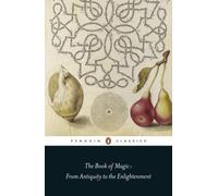 The Book of Magic by Brian P. Copenhaver (editor)