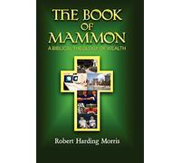 The Book of Mammon: A Biblical Theology of Wealth