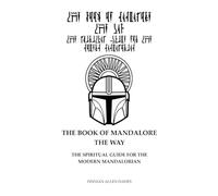 The Book of Mandalore, The Way: The Spiritual Guide for the Modern Mandalorian