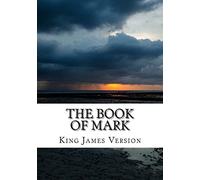 The Book of Mark (KJV) (Large Print): Volume 2 (The Bible, King James Version: The New Testament)