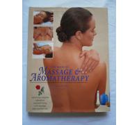 The Book of Massage and Aromatherapy: Achieving Complete Relaxation and Wellbeing with Massage and Essential Oils