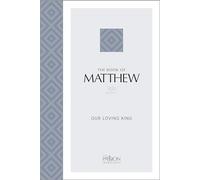 The Book of Matthew (2020 Edition): Our Loving King (Passion Translation)