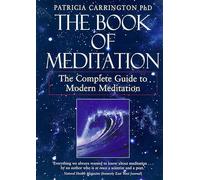 The Book of Meditation: The Complete Guide to Modern Meditation