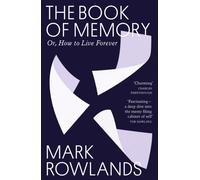 The Book of Memory : Or, How to Live Forever