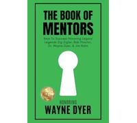 The Book of Mentors - Honoring Legacy Legend Wayne Dyer