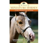 The Book of Miniature Horses: A Guide to Selecting, Caring, and Training, 2nd Edition