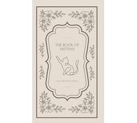 The Book of Mittens: A Cat's Guide to Universal Wisdom