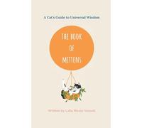The Book of Mittens: A Cat's Guide to Universal Wisdom