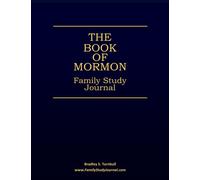 The Book of Mormon Family Study Journal: Making Family Scripture Study Fun, Informative, and Meaningful
