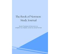 The Book of Mormon Study Journal: Study The Book of Mormon in a chapter-by-chapter, verse-by-verse format