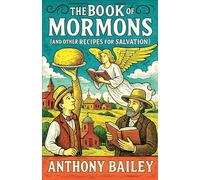 The Book of Mormons (and Other Recipes for Salvation)