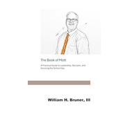 The Book of Mott: A Practical Guide to Leadership, Sarcasm, and Surviving the School Day