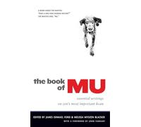 The Book of Mu: Essential Writings on Zen's Most Important Koan