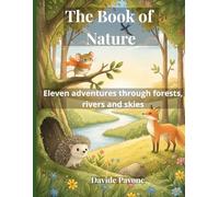 The Book of Nature: Eleven adventures through forests, rivers and skies