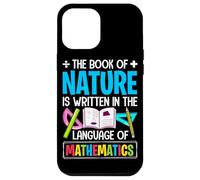 The Book Of Nature Is Written In The Language Of Mathematics Case for iPhone 12 Pro Max