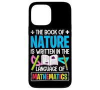 The Book Of Nature Is Written In The Language Of Mathematics Case for iPhone 13 Pro Max