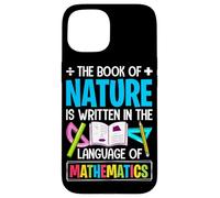 The Book Of Nature Is Written In The Language Of Mathematics Case for iPhone 15