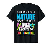 The Book Of Nature Is Written In The Language Of Mathematics T-Shirt