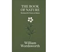 The Book of Nature: Wordsworth's Poetry on Nature