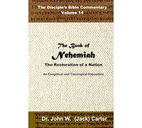 The Book of Nehemiah: The Restoration of a Nation (The Disciple's Bible Commentary)