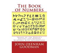 The Book of Numbers: Images of the World's Ancient and Modern Numerals with Explanations