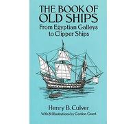 The Book of Old Ships: From Egyptian Galleys to Clipper Ships (Dover Maritime)
