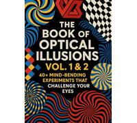 The Book of Optical Illusions Vol. 1 & 2 (THE OPTICAL ILLUSION BOOK)