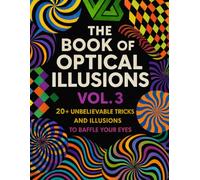 The Book of Optical Illusions Vol. 3 (THE OPTICAL ILLUSION BOOK)