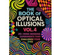 The Book of Optical Illusions Vol. 4 (THE OPTICAL ILLUSION BOOK)
