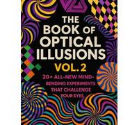 THE BOOK OF OPTICAL ILLUSIONS: VOLUME 2 (THE OPTICAL ILLUSION BOOK)