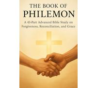 The Book of Philemon: 43-Part Advanced Bible Study Guide on Forgiveness, Reconciliation, Grace, and Christian Unity (NIV, 6x9 Study Workbook) (New ... Growth with GHOSTLIGHT OPERATOR 743)