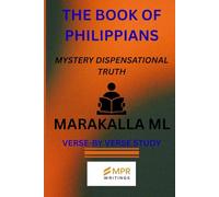 THE BOOK OF PHILIPPIANS: MYSTERY DISPENSATIONAL TRUTH