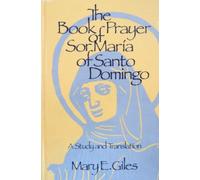 The Book of Prayer of Sor María of Santo Domingo: A Study and Translation
