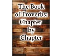 The Book of Proverbs: Chapter by Chapter (Christian Living Collection)