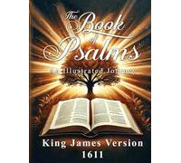 The Book of Psalms: An Illustrated Journey: King James Version 1611 (The Book of Psalms Series)