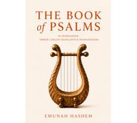 The Book Of Psalms: Interlinear Hebrew with English Translation & Transliteration