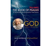 The Book of Pslams: 97 Divine Diatribes on Humanity's Total Failure