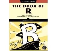 The Book of R, 2nd Edition : A First Course in Programming and Statistics