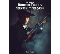 The Book of Random Tables: 1920s-1930s: 31 Random Tables for Tabletop Role-Playing Games (The Books of Random Tables)