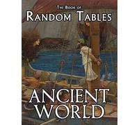 The Book of Random Tables: Ancient World: 29 D100 Random Tables for Tabletop Role-Playing Games