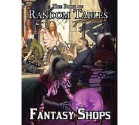 The Book of Random Tables: Fantasy Shops: Generate Shops for Fantasy Role-Playing Games (The Books of Random Tables)