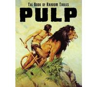 The Book of Random Tables: Pulp: 28 D100 Random Tables for Tabletop RPGs (The Books of Random Tables)