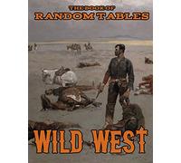 The Book of Random Tables: Wild West: 26 1D100 Random Tables for Tabletop Role-Playing Games