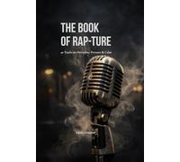 The Book of Rap-Ture: 40 Tracks on Discipline, Resilience and Staying Calm Under Pressure