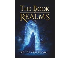 The Book Of Realms: A journey through archetypes, mysticism and spiritual healing