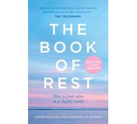 The Book of Rest : How to Find Calm in a Chaotic World